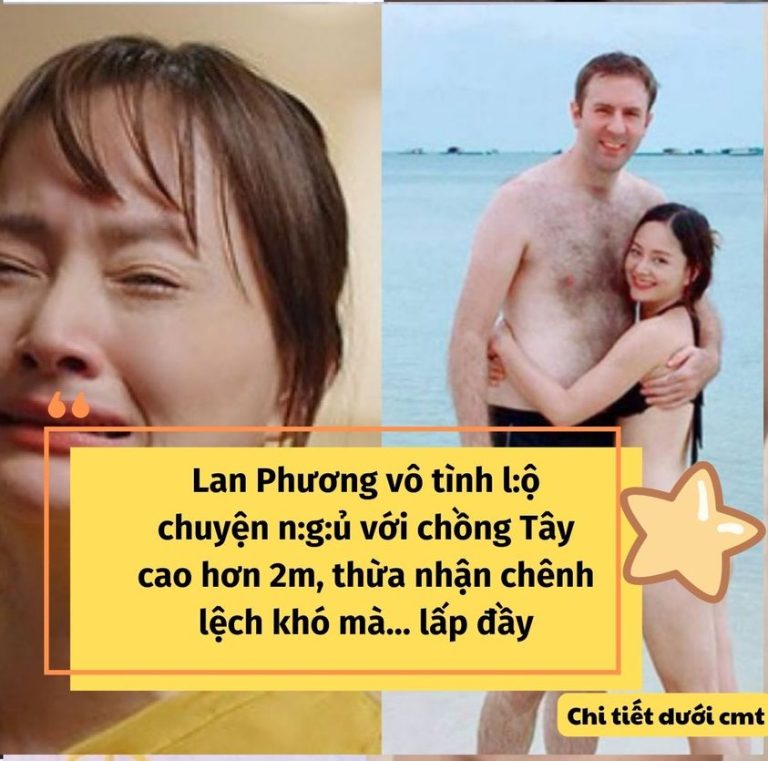 Lan Phương kể chuyện ngủ với chồng Tây