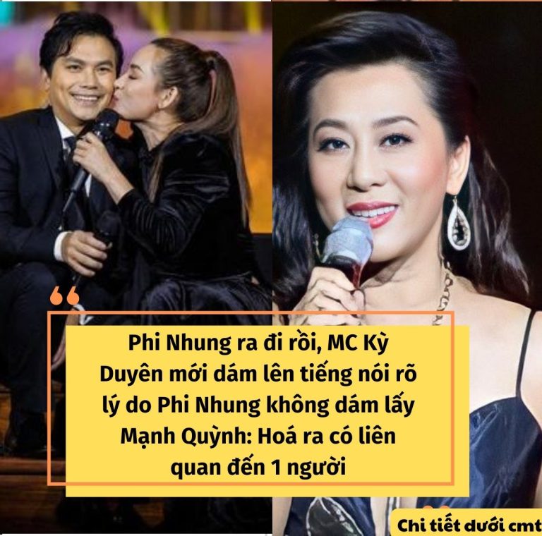 MC Kỳ Duyên nói lý do vì sao Phi Nhung không dám lấy Mạnh Quỳnh