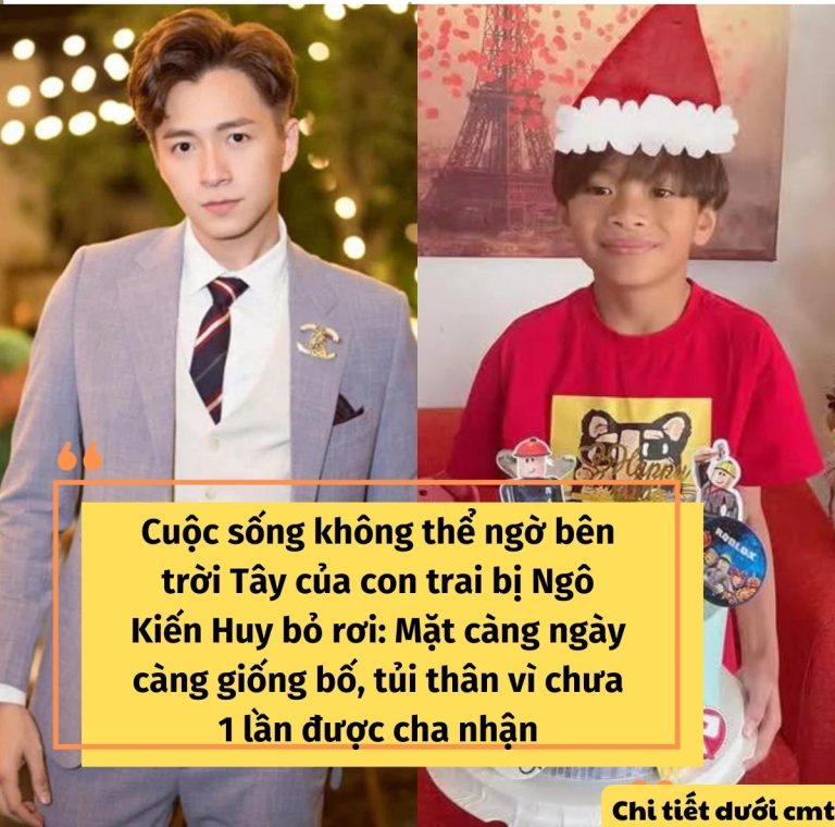 Cuộc sống không ngờ bên trời Tây của con trai bị Ngô Kiến Huy bỏ rơi: Mặt càng ngày càng giống bố, tủi thân vì chưa 1 lần được cha nhận