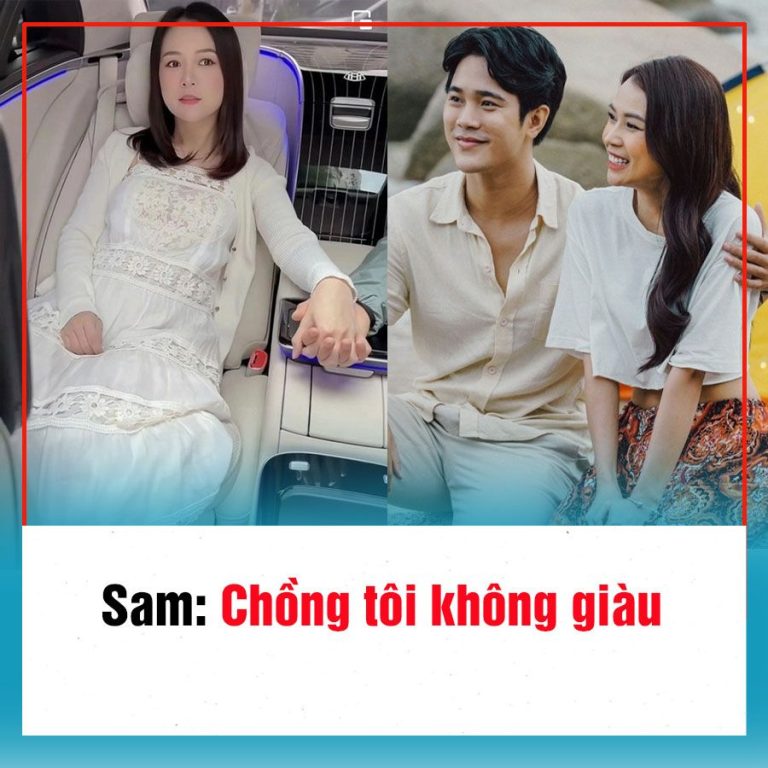 Sam: Chồng tôi không giàu