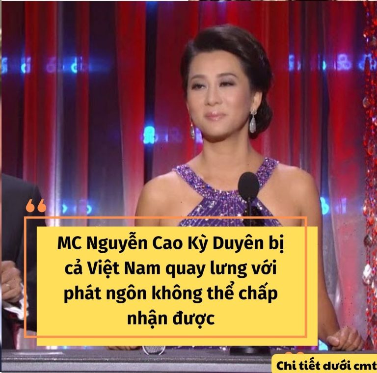 MC Nguyễn Cao Kỳ Duyên bị cả Việt Nam quay lưng với phát ngôn không thể chấp nhận được