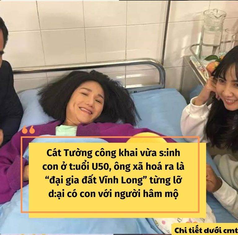 Cát Tường công khai vừa s:inh con ở t:uổi U50