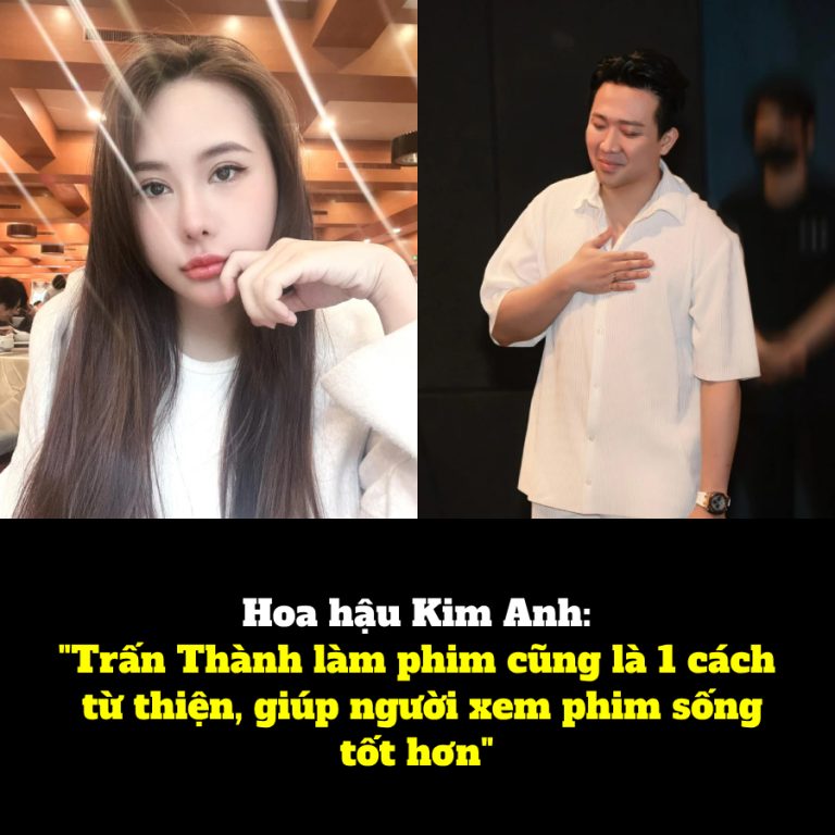 Một hoa hậu lên tiếng: “Trấn Thành làm phim cũng là 1 cách từ thiện, giúp người xem phim sống tốt hơn”