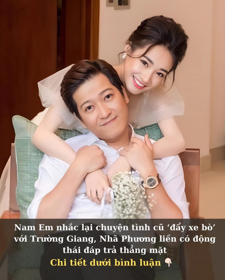 Nam Em nhắc lại chuyện tình cũ ‘đẩy xe bò’ với Trường Giang, Nhã Phương liền có động thái đáp trả thẳng mặt