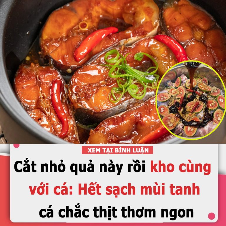 Cắt nhỏ quả này rồi kho cùng với cá: Hết sạch mùi tanh, cá chắc thịt thơm ngon