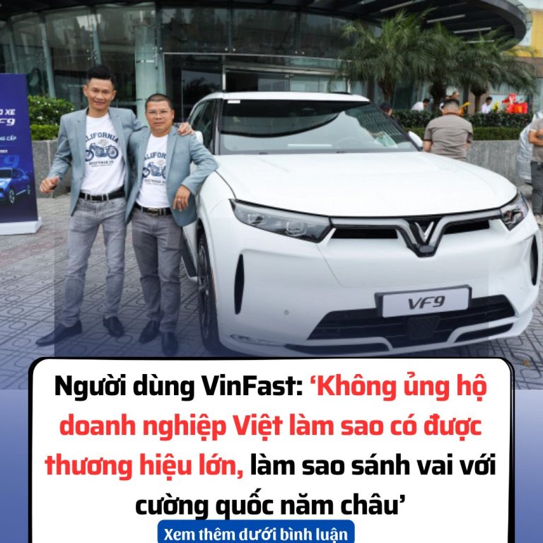 Người dùng VinFast: ‘Không ủng hộ doanh nghiệp Việt làm sao có được thương hiệu lớn, làm sao sánh vai với cường quốc năm châu’