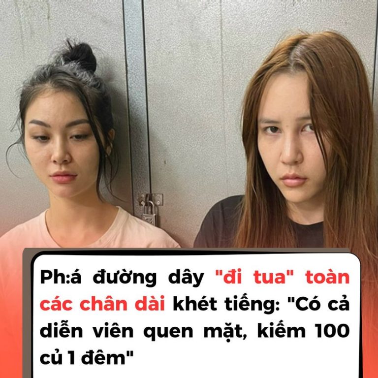 Ph:á đường dây “đi tua” toàn các chân dài khét tiếng: “Có cả diễn viên triệu người mê, kiếm 100 củ 1 đêm”