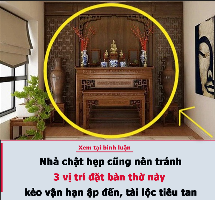 Nhà chật hẹp cũng nên tránh 3 vị trí đặt bàn thờ này kẻo vận hạn ập đến, tài lộc tiêu tan