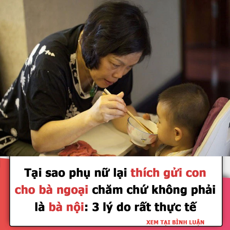 Tại sao phụ nữ lại thích gửi con cho bà ngoại chăm chứ không phải là bà nội: 3 lý do rất thực tế