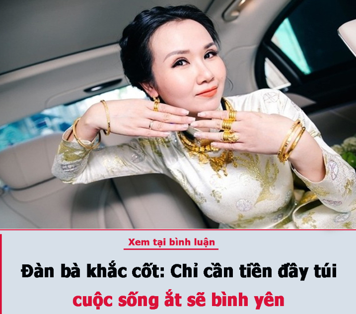 Đàn bà khắc cốt: Chỉ cần tiền đầy túi, cuộc sống ắt sẽ bình yên