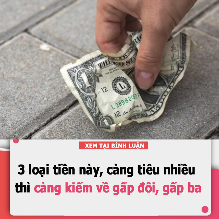 3 loại tiền này, càng tiêu nhiều thì càng kiếm về gấp đôi, gấp ba