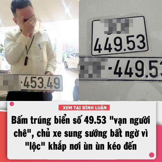 Bấm trúng biển số 49.53 “vạn người chê”, chủ xe sung sướng bất ngờ vì “lộc” khắp nơi ùn ùn kéo đến