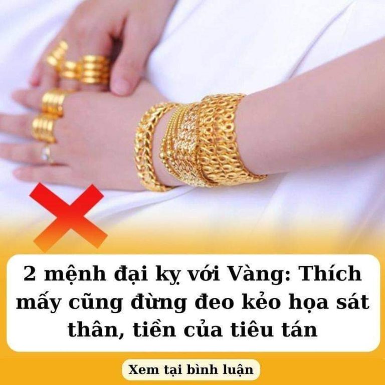 2 mệnh đại kỵ với Vàng: Thích mấy cũng đừng đeo kẻo họa sát thân, tiền của tiêu tán