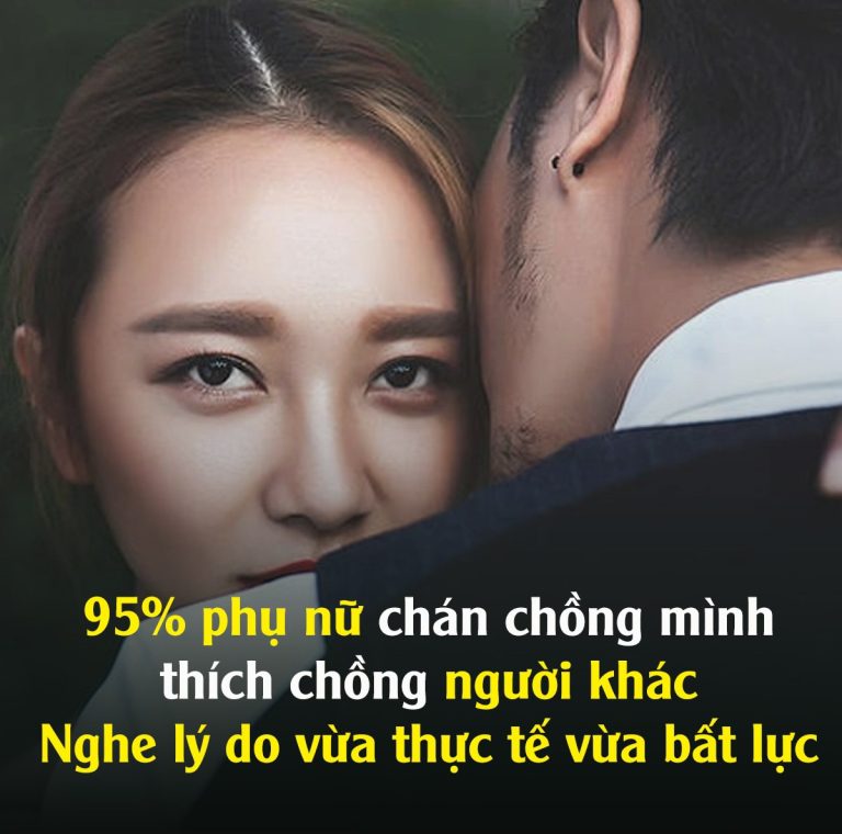 95% phụ nữ chán chồng mình, thích chồng người khác: Nghe lý do vừa thực tế vừa bất lực