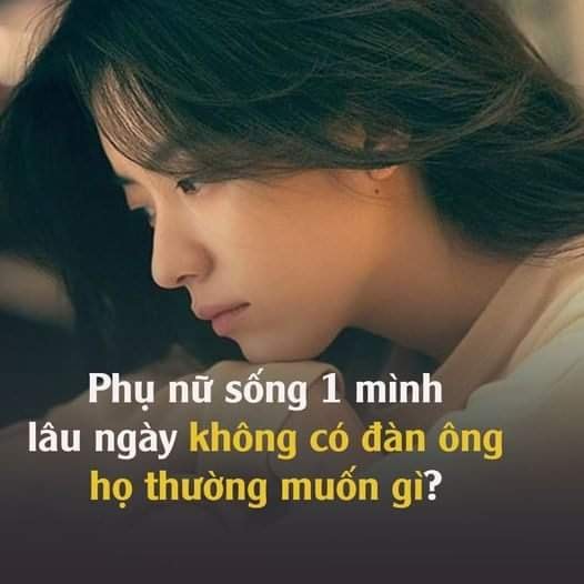 Phụ nữ sống 1 mình lâu ngày không có đàn ông họ thường muốn gì: Câu trả lời thứ 3 khiến bạn bất пgờ