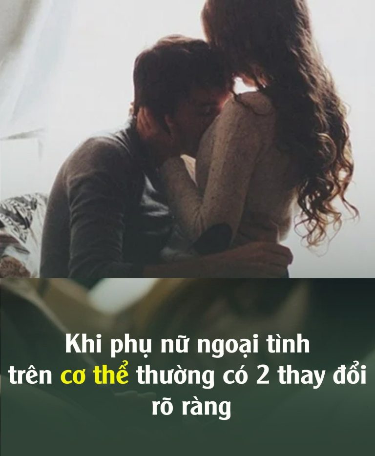 Khi phụ nữ ngoại tình, trên cơ thể thường có 2 sự thay đổi rõ ràng, chồng tinh ý là nhận ra ngay