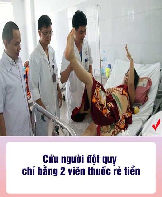 C;ứu người đ;ột qυỵ chỉ bằng 2 viên th;uốc rẻ t;iền