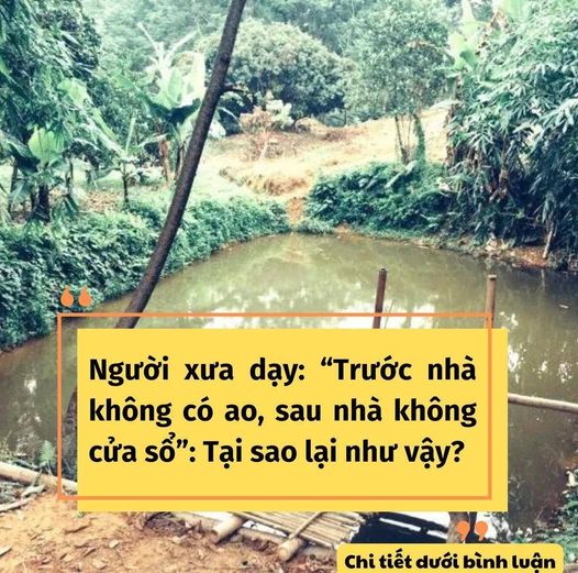 Người xưa dạy: “Trước nhà không có ao, sau nhà không cửa sổ”: Tại sao lại như vậy?