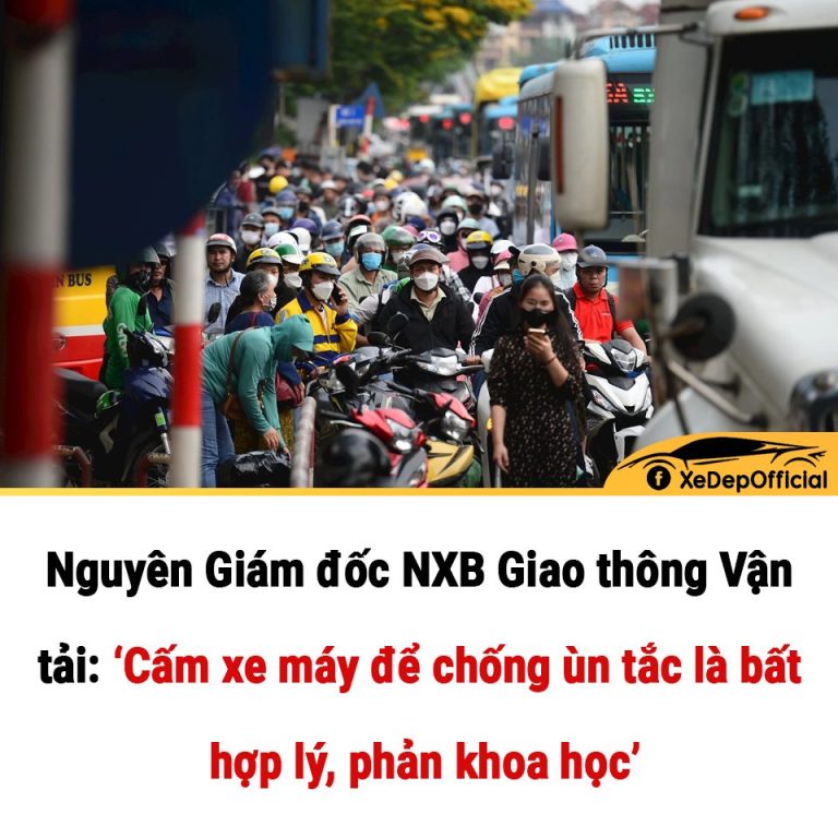 Nguyên Giám đốc NXB Giao thông Vận tải: ‘Cấm xe máy để chống ùn tắc là bất hợp lý, phản khoa học’