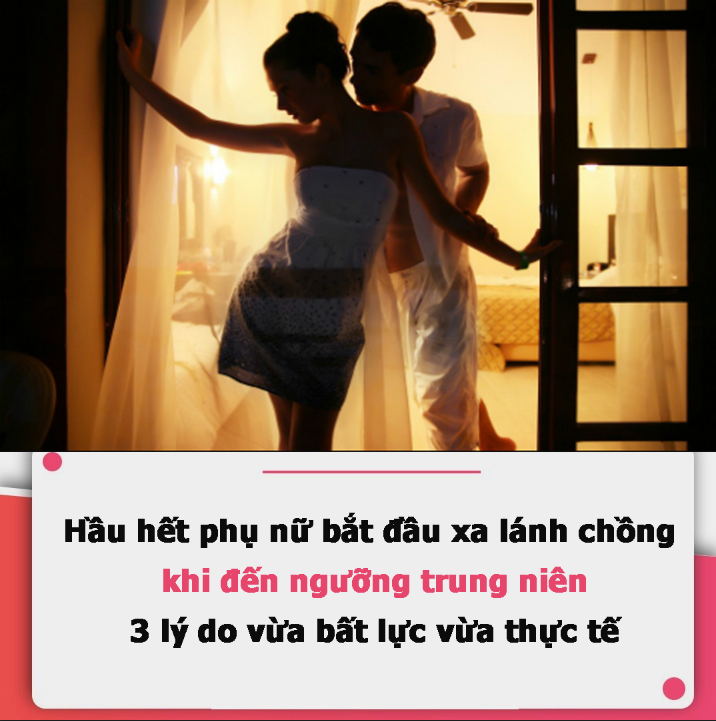 Hầu hết phụ nữ bắt đầu xa lánh chồng khi đến ngưỡng trung niên, 3 lý do vừa bất lực vừa thực tế