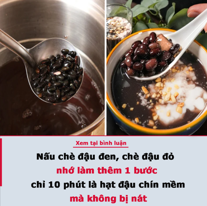 Nấu chè đậu đen, chè đậu đỏ nhớ làm thêm 1 bước, chỉ 10 phút là hạt đậu chín mềm mà không bị nát