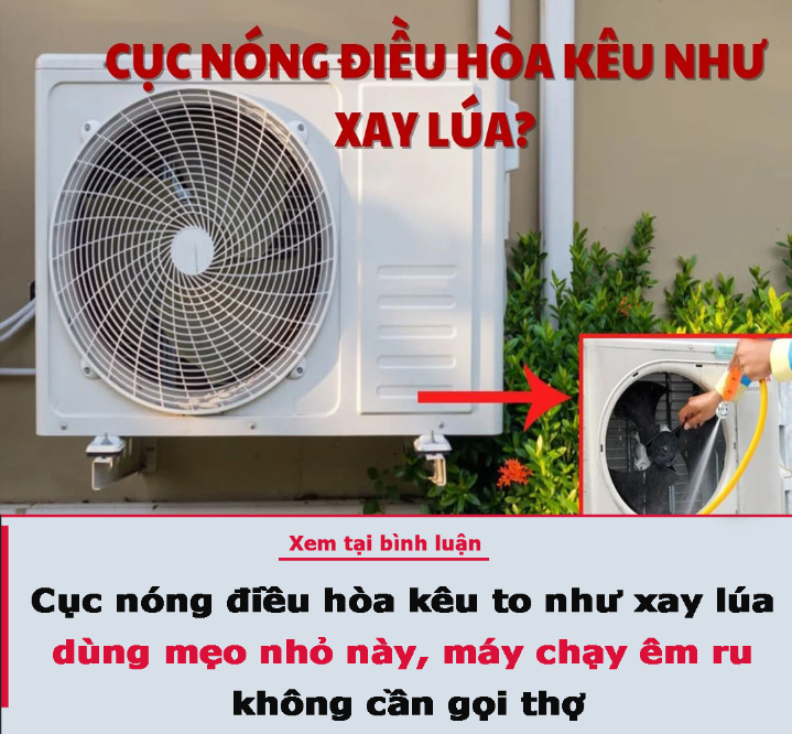 Cục nóng điều hòa kêu to như xay lúa, dùng mẹo nhỏ này, máy chạy êm ru, không cần gọi thợ