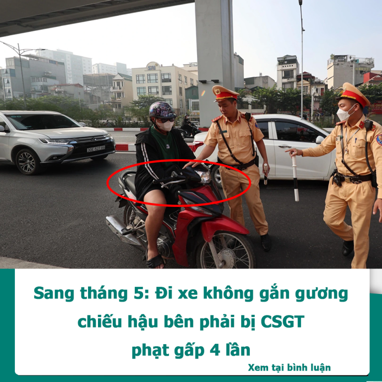 Sang tháng 5: Đi xe không gắn gương chiếu hậu bên phải bị CSGT phạt gấp 4 lần có đúng không?