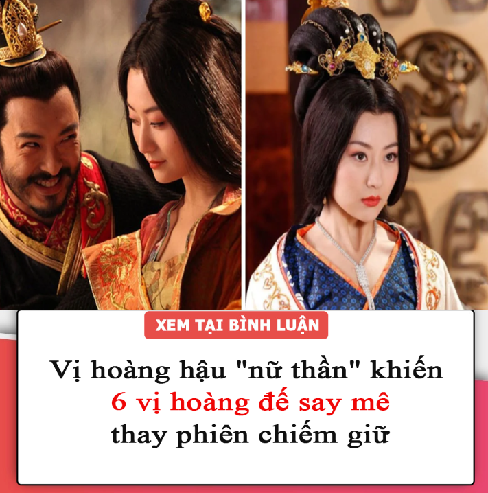 Vị hoàng hậu “nữ thần” khiến 6 vị hoàng đế say mê, thay phiên chiếm giữ: Đến già vẫn có người tranh giành