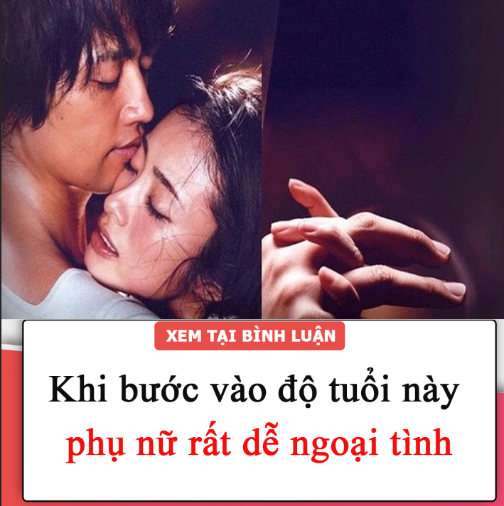 Khi bước vào độ tuổi này phụ nữ rất dễ ngoại tình