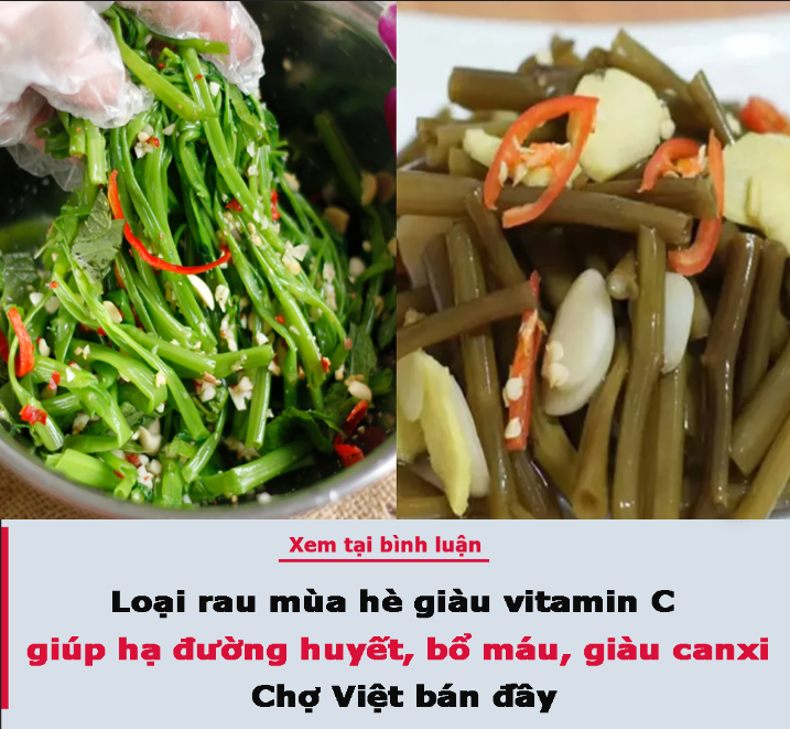 Loại rau mùa hè giàu vitamin C giúp hạ đường huyết, bổ máu, giàu canxi: Chợ Việt bán đầy