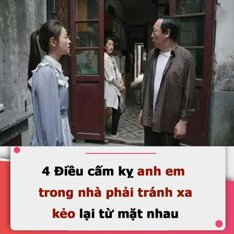 Về già, anh em trong nhà thương nhau đến mấy cũng chớ phạm 4 điều này kẻo từ ruột thịt thành kẻ thù