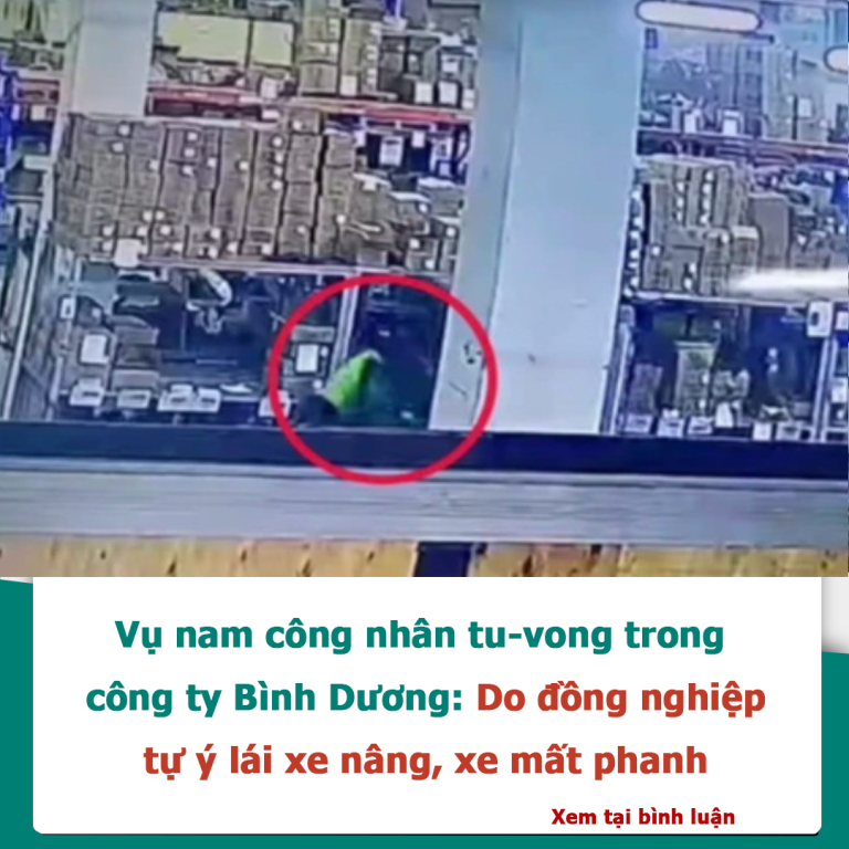 Vụ nam công nhân tu-vong trong công ty Bình Dương: Do đồng nghiệp tự ý lái xe nâng, xe mất phanh