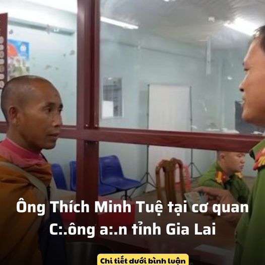 Ông Thích Minh Tuệ tại cơ quan C:.ông a:.n tỉnh Gia Lai