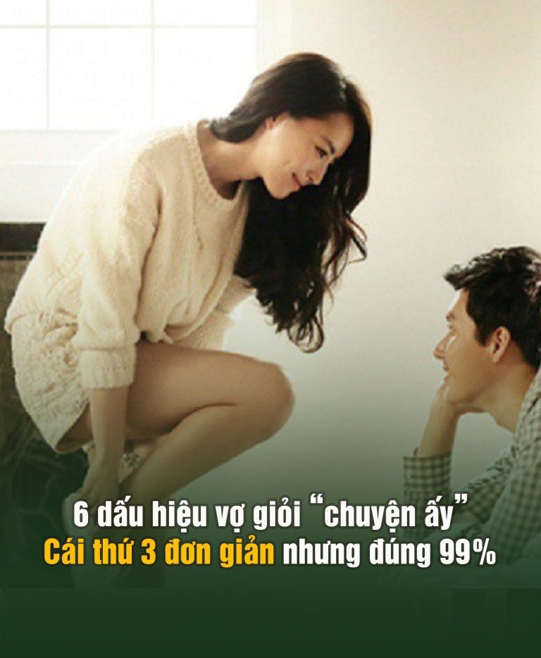 6 dấu hiệu vợ giỏi “chuyện ấy”, cái thứ 3 đơn giản nhưng đúng 99%