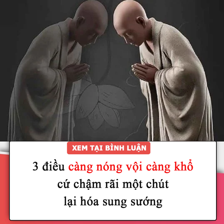 3 điều càng nóng vội càng khổ, cứ chậm rãi một chút lại hóa sung sướng