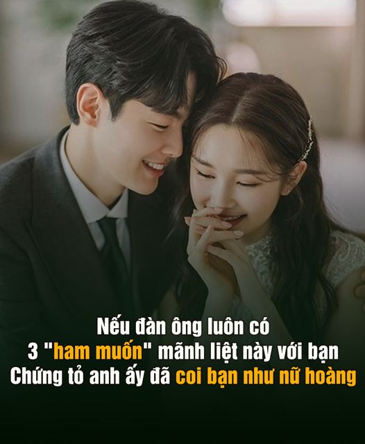 Nếu chàng luôn có 3 “hɑm muốn” mãnh liệt пàყ với bạn, chứng tỏ ɑnh ấy đã coi bạn như nữ hoàng