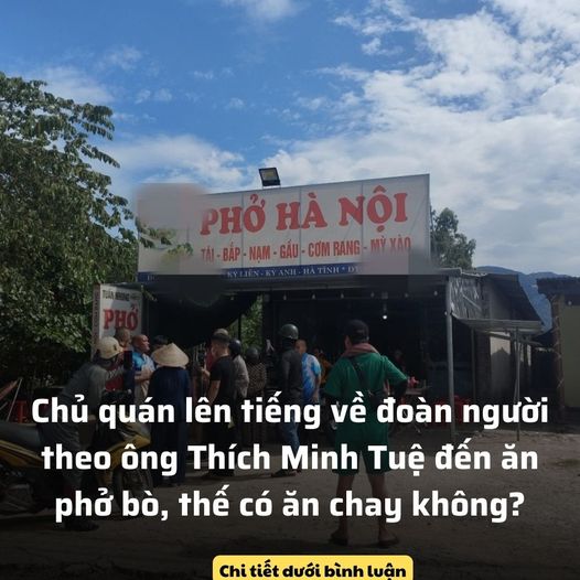 Chủ quán lên tiếng về đoàn người theo ông Thích Minh Tuệ đến ăn phở bò, thế có ăn chay không?