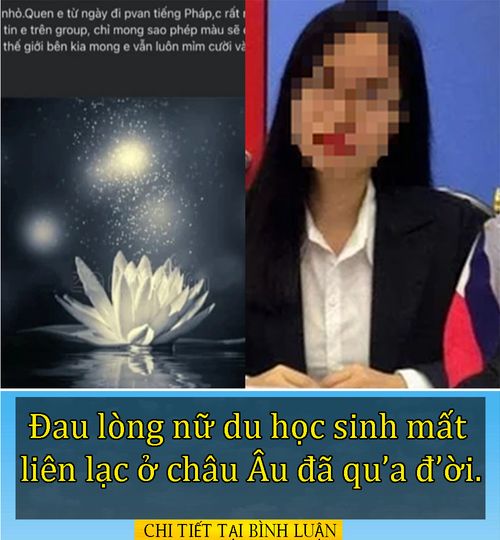 Đau lòng nữ du học sinh mất liên lạc ở châu Âu đã qu’a đ’ời.