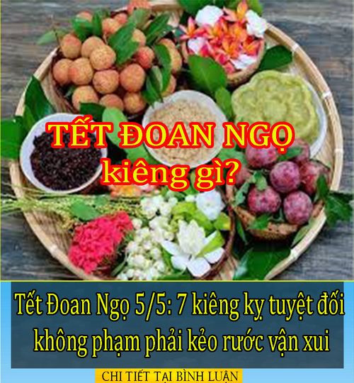 Tết Đoan Ngọ 5/5: 7 kiêng kỵ tuyệt đối không phạm phải kẻo rước vận xui