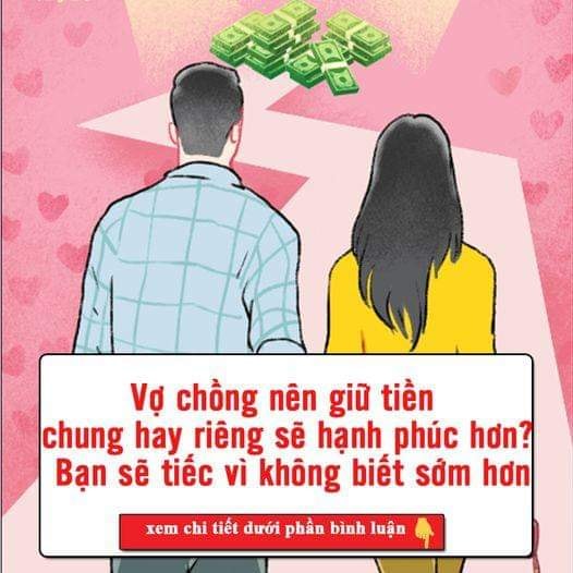 Vợ Chồng Nên Giữ Tiền Chung Hay Riêng Sẽ Hạnh Phúc Hơn? Bạn Sẽ Tiếc Vì Không Biết Sớm Hơn