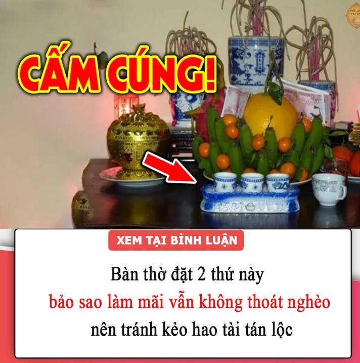 Bàn thờ đặt 2 thứ này bảo sao làm mãi vẫn không thoát nghèo, nên tránh kẻo hao tài tán lộc