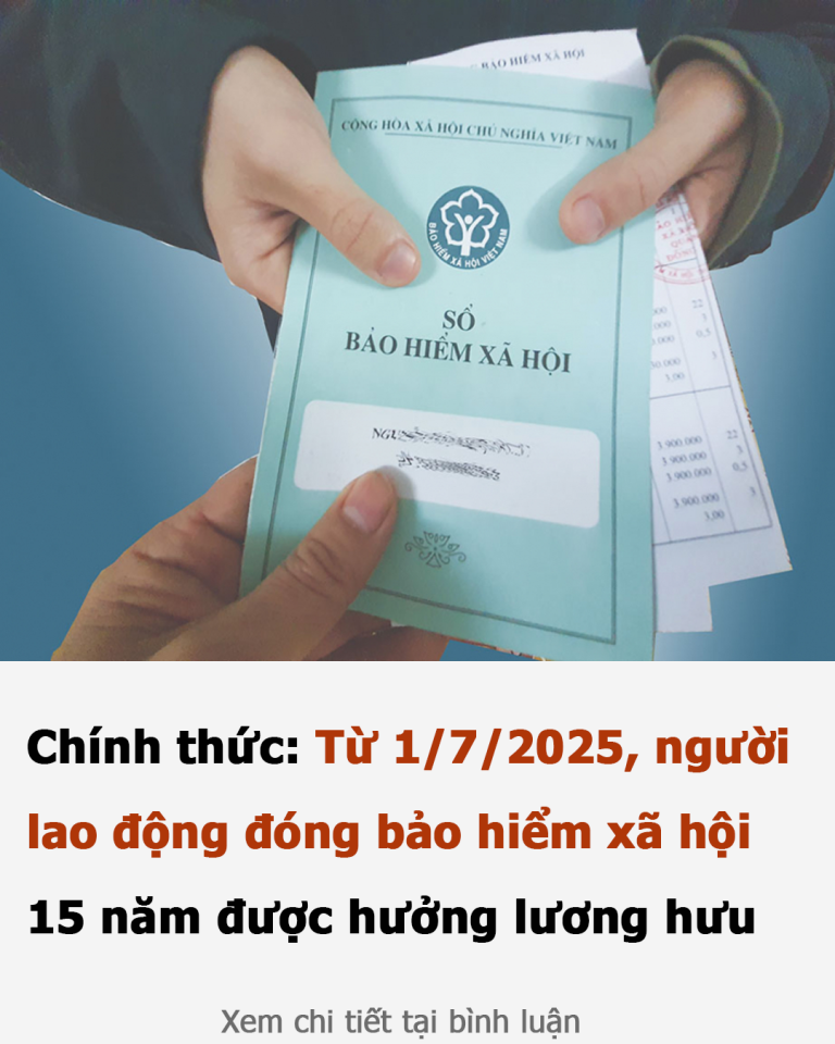 Chính thức: Từ 1/7/2025, người lao động đóng bảo hiểm xã hội 15 năm được hưởng lương hưu