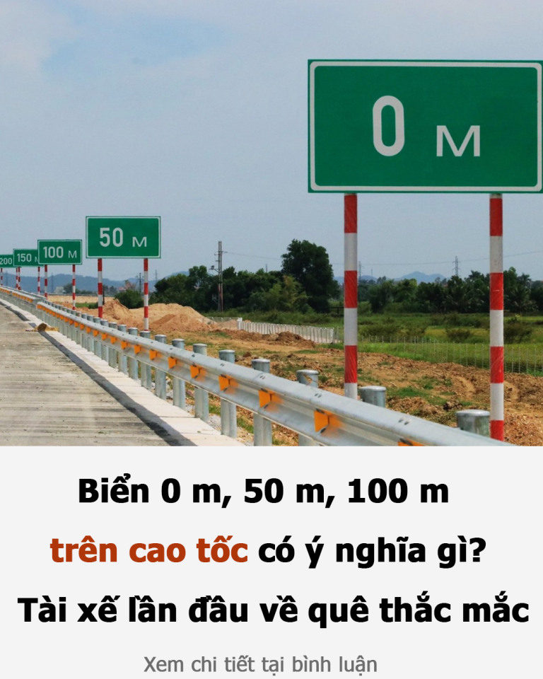 Biển 0 m, 50 m, 100 m trên cao tốc có ý nghĩa gì? Tài xế lần đầu về quê thắc mắc