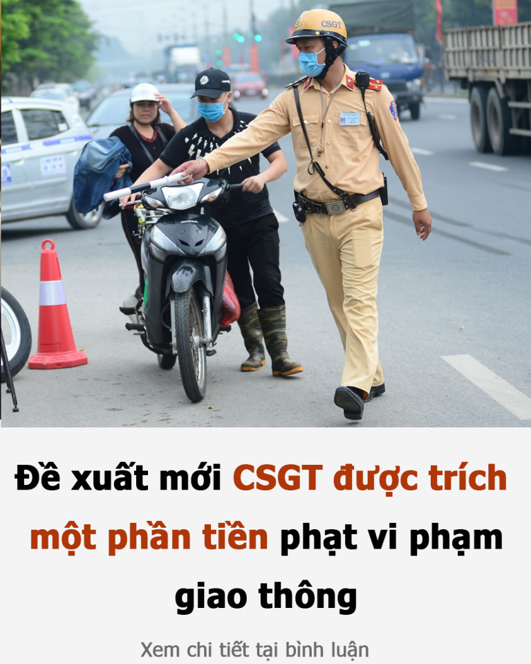 Đề xuất mới CSGT được trích một phần tiền phạt vi phạm giao thông