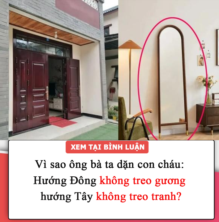 Vì sao ông bà ta dặn con cháu:Hướng Đông không treo gương, hướng Tây không treo tranh?