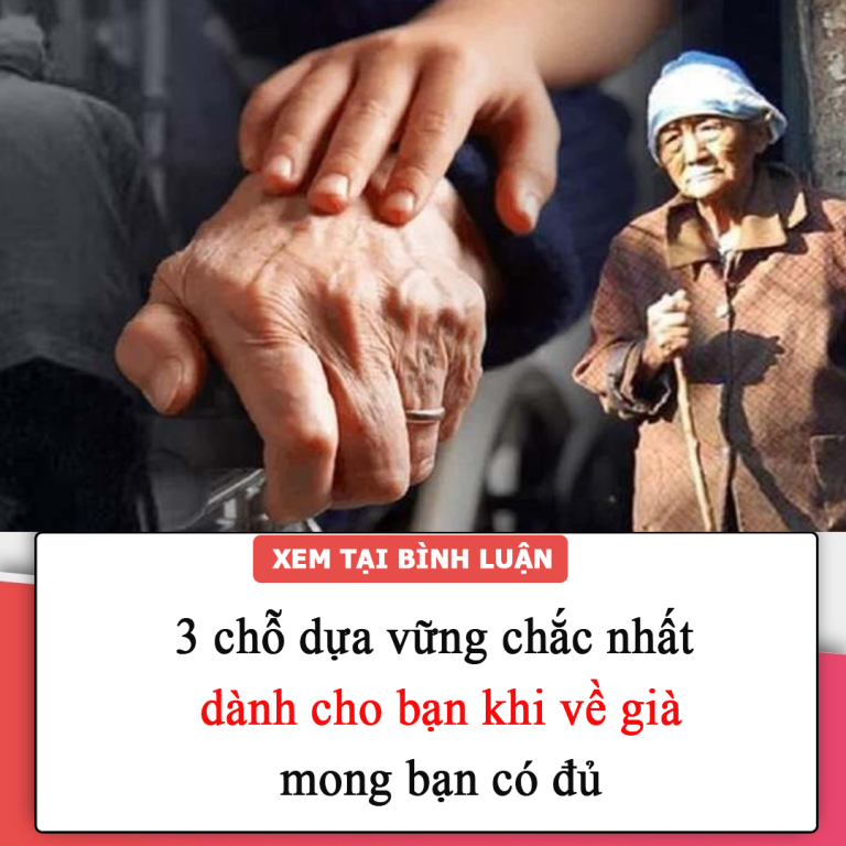 3 chỗ dựa vững chắc nhất dành cho bạn khi về già, mong bạn có đủ