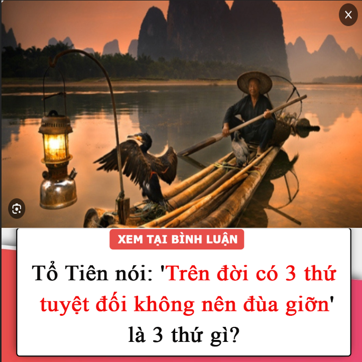 Tổ Tiên nói: ‘Trên đời có 3 thứ tuyệt đối không nên đùa giỡn’, là 3 thứ gì?