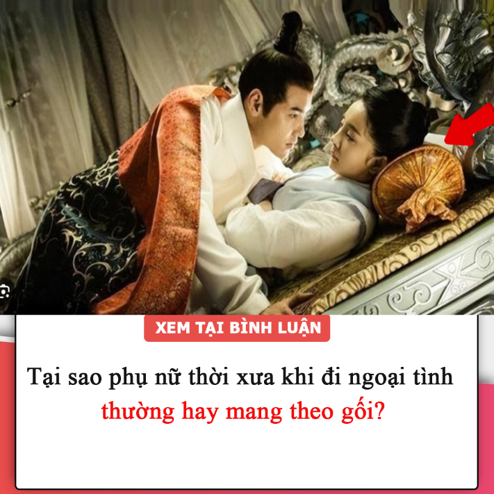 Tại sao phụ nữ thời xưa khi đi ngoại tình thường hay mang theo gối?