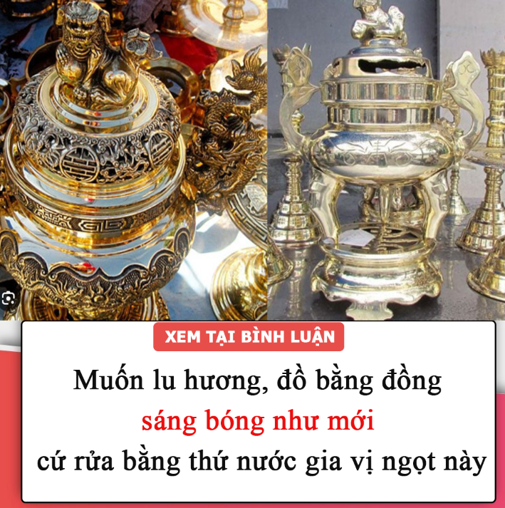 Muốn lư hương, đồ dùng bằng đồng sáng bóng như mới cứ rửa bằng thứ nước gia vị ngọt này