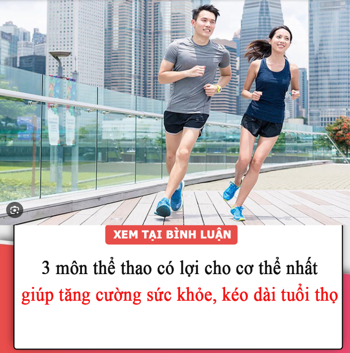 3 môn thể thao có lợi cho cơ thể nhất, giúp tăng cường sức khỏe, kéo dài tuổi thọ